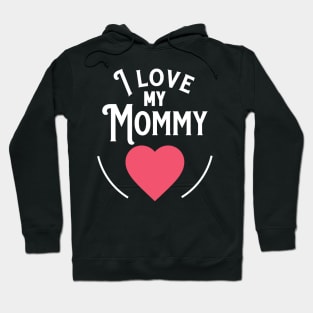 I love my Mommy Hoodie